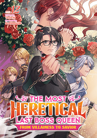 The Most Heretical Last Boss Queen: From Villainess to Savior Vol. 12 ...